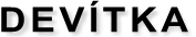 DEVÍTKA DEVÍTKA