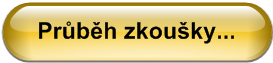 Pr�b�h zkou�ky...